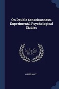 Bild: On Double Consciousness. Experimental Psychological Studies - Sagwan Press