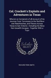 Enlarge image Cover: Col. Crockett's Exploits and Adventures in Texas - Sagwan Press