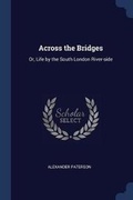 Cover: Across the Bridges - Sagwan Press