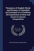 Cover: Thesaurus of English Words and Phrases; so Classified and Arranged as to Facilitate the Expression of Ideas and Assist in Literary Composition - Sagwan Press
