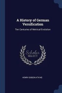 Enlarge image Cover: A History of German Versification - Sagwan Press