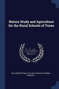 Abbildung von: Nature Study and Agriculture for the Rural Schools of Texas - Sagwan Press