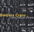 Cover: Barbara Crane - Challenging Vision - City of Chicago, Department of Cultural Affairs