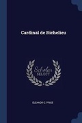 Cover: Cardinal de Richelieu - Sagwan Press