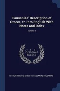 Enlarge image Cover: Pausanias' Description of Greece, tr. Into English With Notes and Index; Volume 2 - Sagwan Press