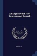 Cover: An English Girl's First Impression of Burmah - Sagwan Press