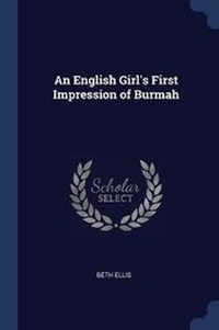 Enlarge image Cover: An English Girl's First Impression of Burmah - Sagwan Press
