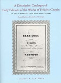 Cover: A Descriptive Catalogue of Early Editions of the Works of Frederic Chopin in the University of Chicago Library - University of Chicago Press
