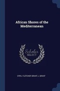 Cover: African Shores of the Mediterranean - Sagwan Press