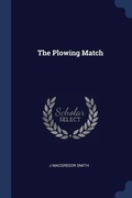 Cover: The Plowing Match - Sagwan Press