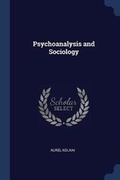 Cover: Psychoanalysis and Sociology - Sagwan Press