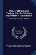 Cover: Pioneer of Diagnostic Virology With the California Department of Public Health - Sagwan Press