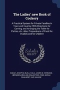 Cover: The Ladies' new Book of Cookery - Sagwan Press