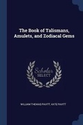 Cover: The Book of Talismans, Amulets, and Zodiacal Gems - Sagwan Press