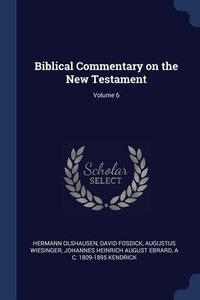 Abbildung von: Biblical Commentary on the New Testament; Volume 6 - Sagwan Press