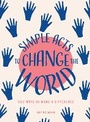 Cover: Simple Acts to Change the World - Adams Media Corporation