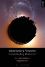 Cover: Understanding Nietzsche, Understanding Modernism - Bloomsbury Academic USA