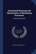 Cover: Automated Planning and Optimization of Machining Processes - Sagwan Press