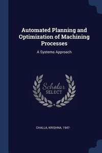 Enlarge image Cover: Automated Planning and Optimization of Machining Processes - Sagwan Press