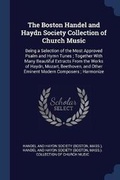 Cover: The Boston Handel and Haydn Society Collection of Church Music - Sagwan Press