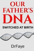 Cover: Our Father's DNA- Switched at Birth - Independent Publishers Group