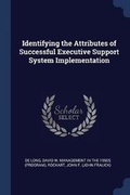Cover: Identifying the Attributes of Successful Executive Support System Implementation - Sagwan Press