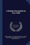 Cover: A Healthy Personality for Your Child - Sagwan Press