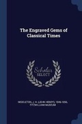 Cover: The Engraved Gems of Classical Times - Sagwan Press