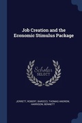 Cover: Job Creation and the Economic Stimulus Package - Sagwan Press