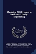 Cover: Managing CAD Systems in Mechanical Design Engineering - Sagwan Press
