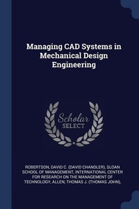 Enlarge image Cover: Managing CAD Systems in Mechanical Design Engineering - Sagwan Press