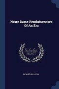 Cover: Notre Dame Reminiscences of an Era - Sagwan Press