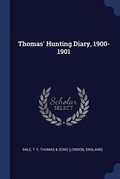 Cover: Thomas' Hunting Diary, 1900-1901 - Sagwan Press