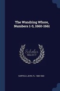 Cover: The Wandring Whore, Numbers 1-5, 1660-1661 - Sagwan Press