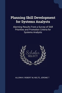 Enlarge image Cover: Planning Skill Development for Systems Analysts - Sagwan Press