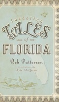 Cover: Forgotten Tales of Florida - History Press Library Editions