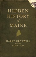 Cover: Hidden History of Maine - History Press Library Editions
