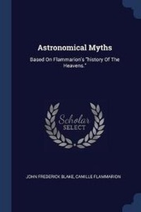 Enlarge image Cover: Astronomical Myths - Sagwan Press