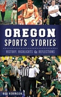 Cover: Oregon Sports Stories - History Press Library Editions