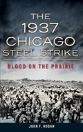 Cover: The 1937 Chicago Steel Strike - History Press Library Editions