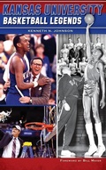 Cover: Kansas University Basketball Legends - History Press Library Editions