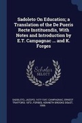 Cover: Sadoleto On Education; a Translation of the De Pueris Recte Instituendis, With Notes and Introduction by E.T. Campagnac ... and K. Forges - Sagwan Press