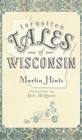 Cover: Forgotten Tales of Wisconsin - History Press Library Editions