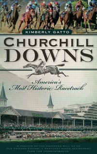 Abbildung von: Churchill Downs - History Press Library Editions