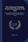 Cover: Five Centuries Of English Poetry From Chaucer To De Vere - Sagwan Press