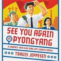 Enlarge image Cover: See You Again in Pyongyang - Hachette Book Group