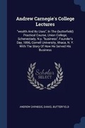 Cover: Andrew Carnegie's College Lectures - Sagwan Press