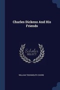 Cover: Charles Dickens And His Friends - Sagwan Press