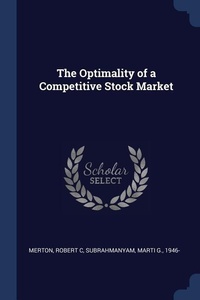 Enlarge image Cover: The Optimality of a Competitive Stock Market - Sagwan Press
