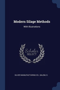 Enlarge image Cover: Modern Silage Methods - Sagwan Press